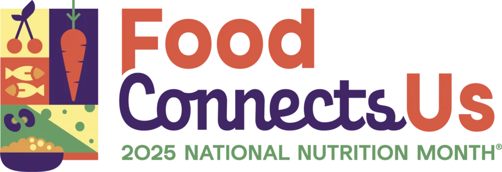 "Food Connects Us" March 2025 National Nutrition Month logo