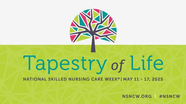 National Skilled Nursing Care Week graphic Tapestry of Life